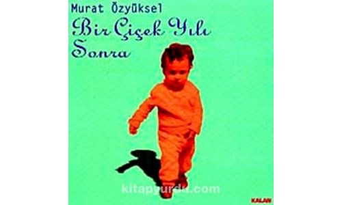BİR ÇİÇEK YILI SONRA / MURAT ÖZYÜKSEL (1995)
